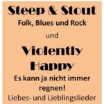 Violently Happy  und Steep & Stout