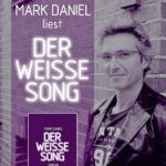 Mark Daniel - Der weiße Song - Musikalische Lesung